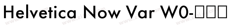 Helvetica Now Var W0字体转换 Helvetica Now Var W0字体转换